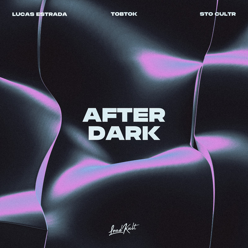 Lucas Estrada, Tobtok & STO CULTR - After Dark (Extended Mix)