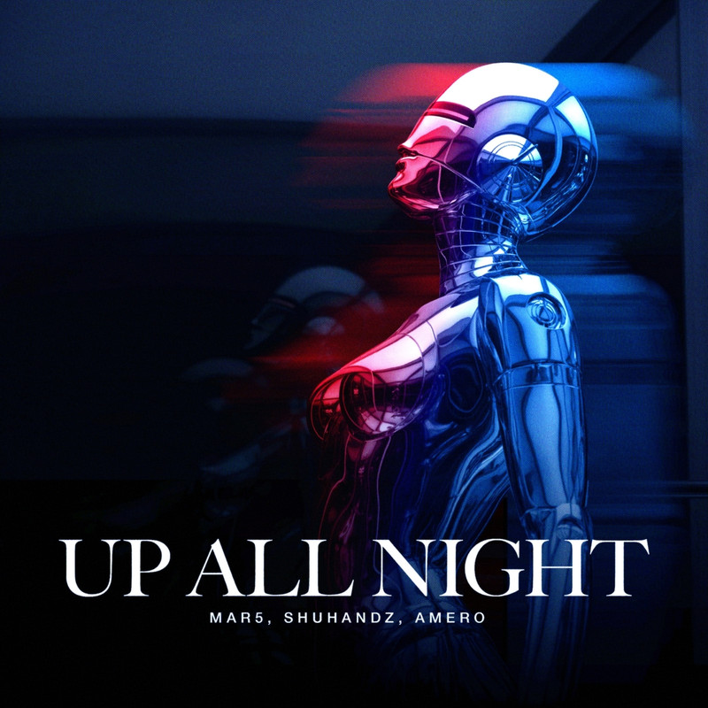 Shuhandz, MAR5, Amero - Up All Night (Extended Mix)