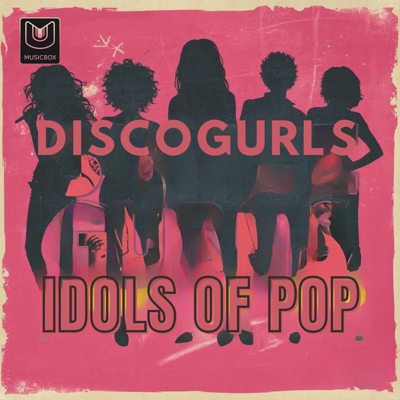 Disco Gurls - Idols of Pop (Original Mix)
