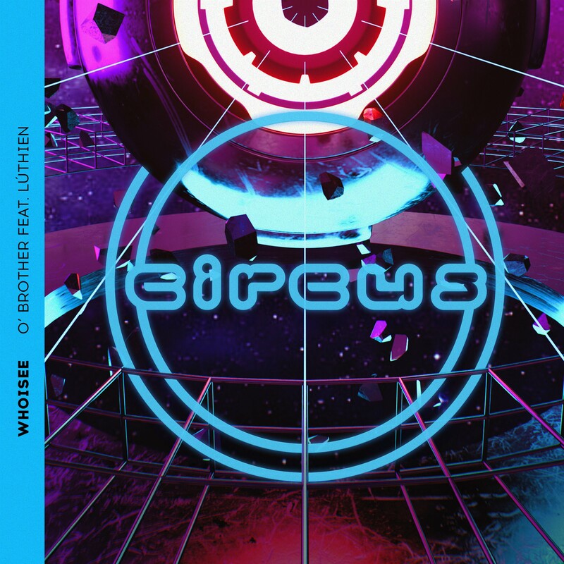 WHOiSEE - O' Brother (feat. L&uacute;thien) (Original Mix)