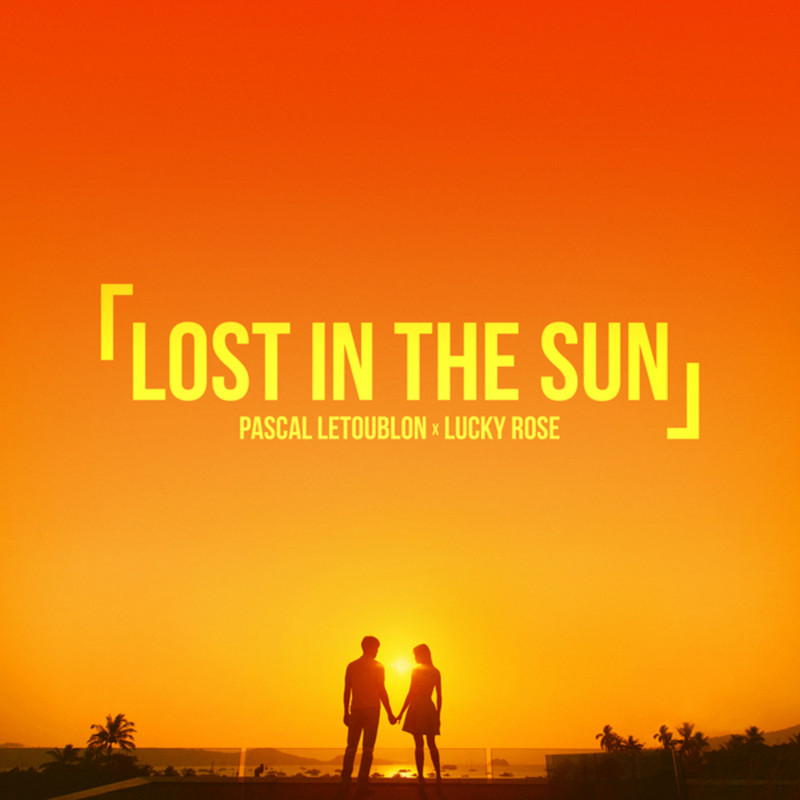 Lucky Rose, Pascal Letoublon - Lost In The Sun (Extended Mix)