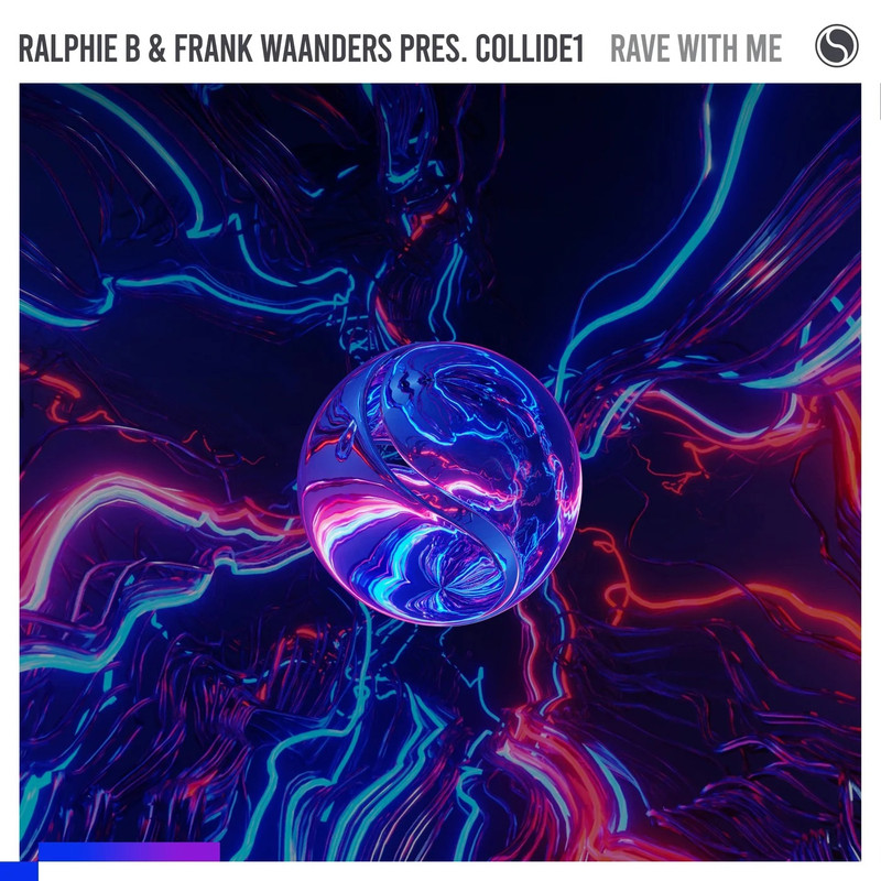 Ralphie B & Frank Waanders Pres. Collide1 - Rave With Me (Extended Mix)