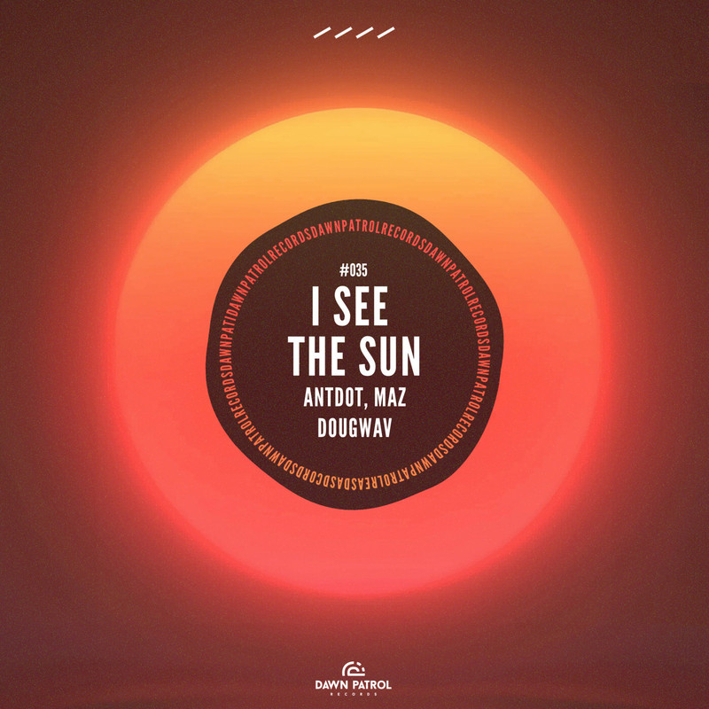 Maz (BR), Antdot & Dougwav - I See The Sun (Extended Mix)