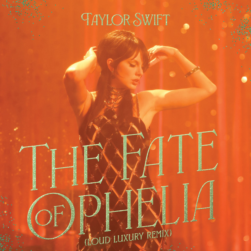 Taylor Swift - The Fate Of Ophelia (Loud Luxury Extended Remix)