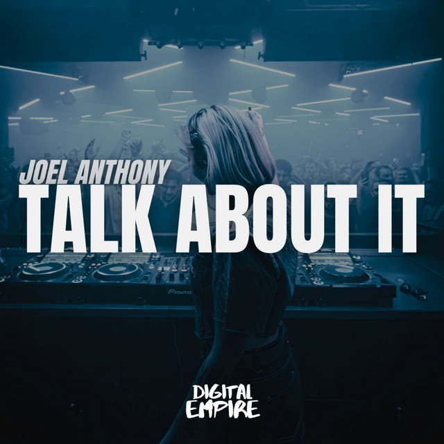 Joel Anthony - Talk About It (Original Mix)