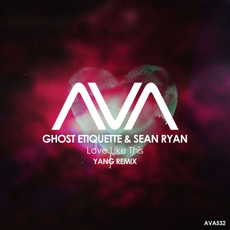 Ghost Etiquette & Sean Ryan - Love Like This (Yang Extended Remix)