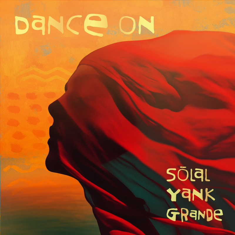 SŌLAL, YANK, GRANDE - Dance On (Extended Mix)