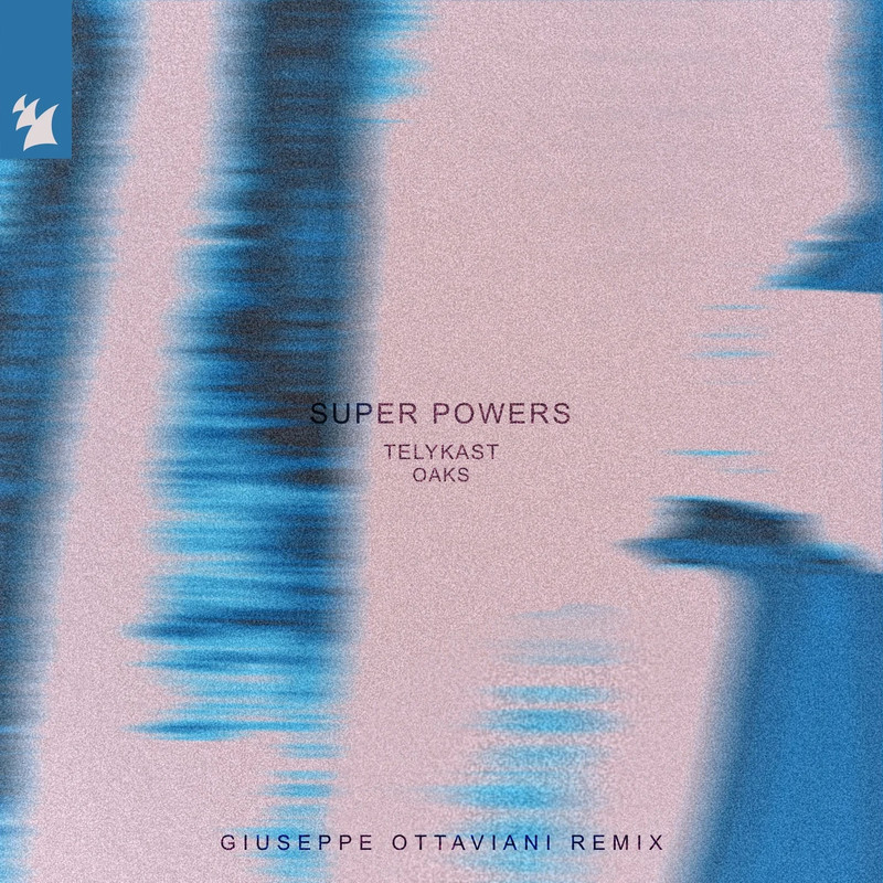 TELYKAST & Oaks - Super Powers (Giuseppe Ottaviani Extended Remix)