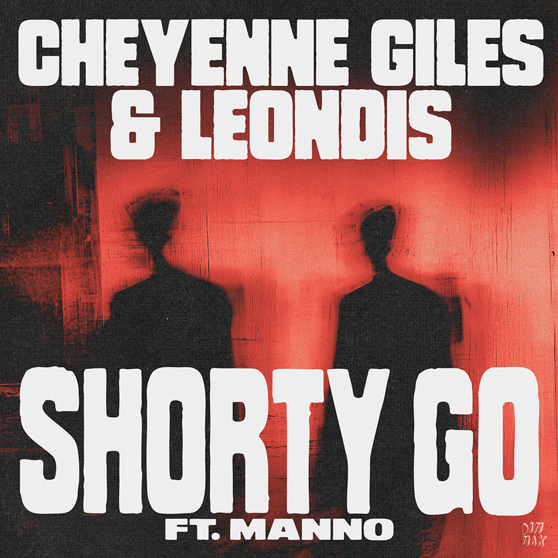 Cheyenne Giles & Leondis ft. Manno - Shorty Go (Extended Mix)