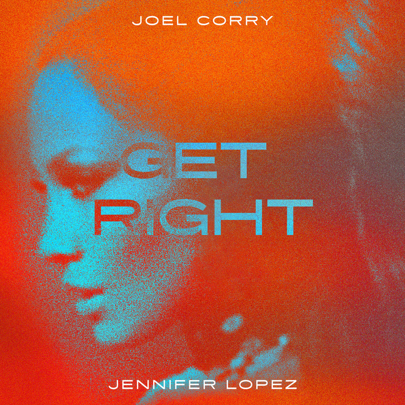 Joel Corry x Jennifer Lopez - Get Right (Joel Corry VIP Extended Mix)