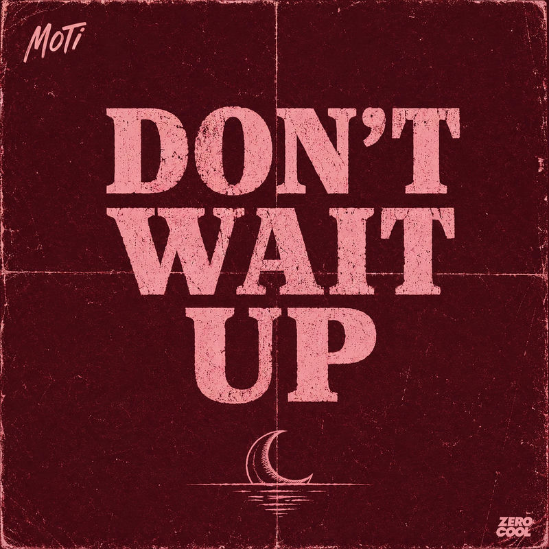 MOTi - Don't Wait Up (Original Mix)
