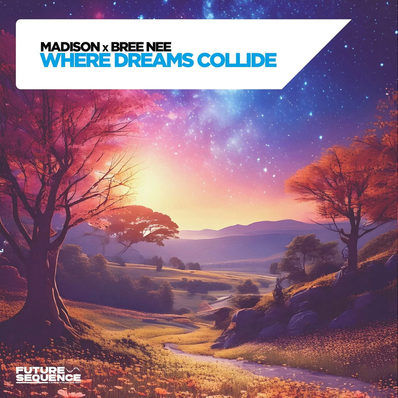 Madison x Bree Nee - Where Dreams Collide (Extebded Mix)