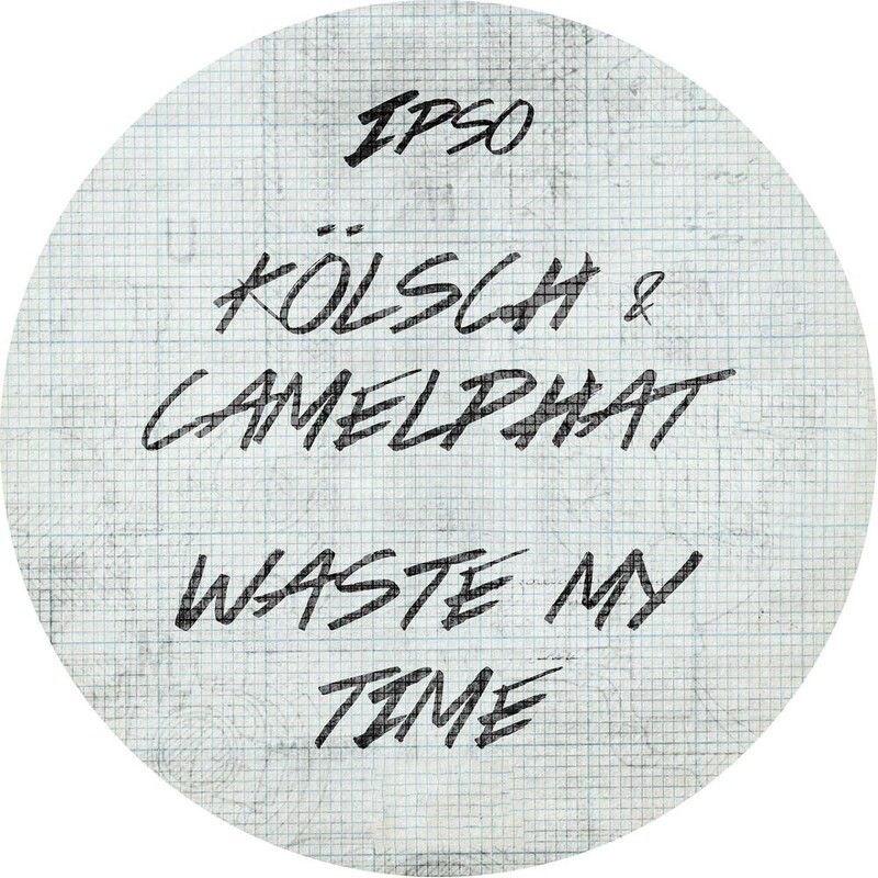 Kölsch & CamelPhat - Waste my time (Original Mix)