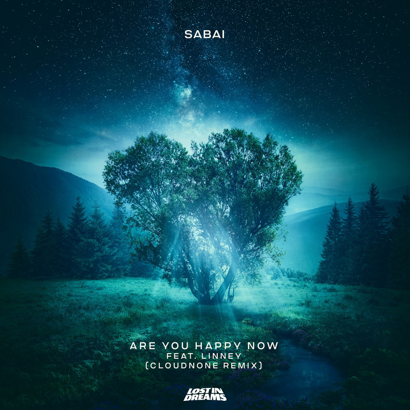 Sabai - Are You Happy Now (feat. Linney) (CloudNone Remix)