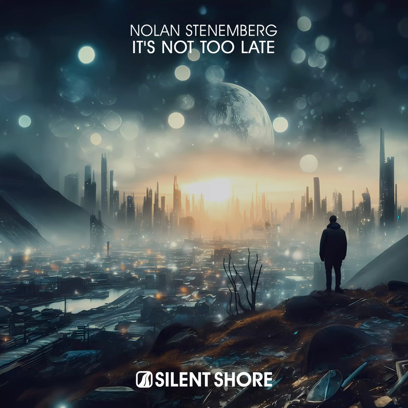 Nolan Stenemberg - It's Not Too Late (Extended Mix)