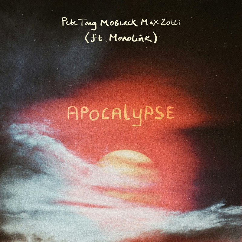 Pete Tong, MoBlack, Max Zotti ft. Monolink - Apocalypse (Extended Mix)
