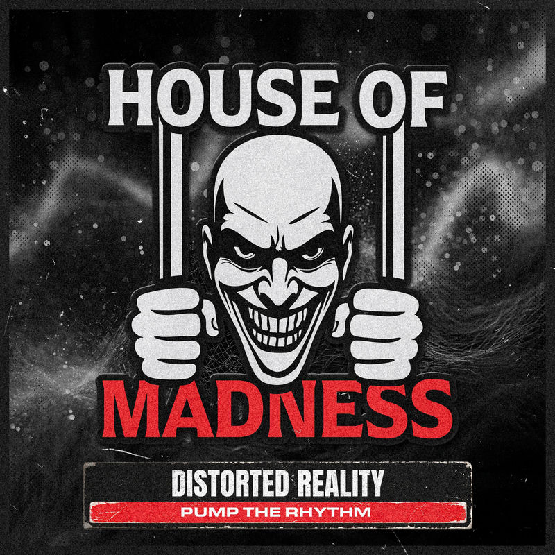 Distorted Reality & House Of Madness - Pump The Rhythm (Original Mix)
