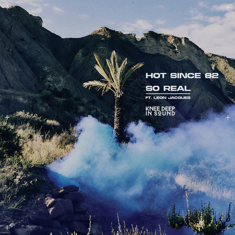 Hot Since 82 - So Real (feat. Leon Jacques) (Extended Mix)