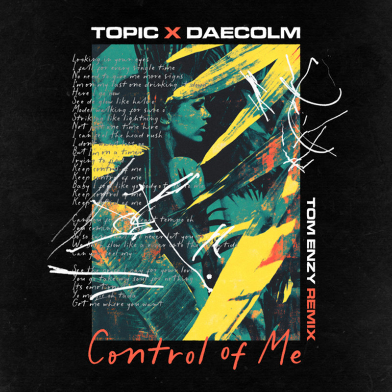 Topic & Daecolm - Control Of Me (Tom Enzy Extended Remix)