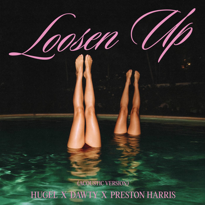HUGEL, Dawty & Preston Harris - Loosen Up (Acoustic Version)