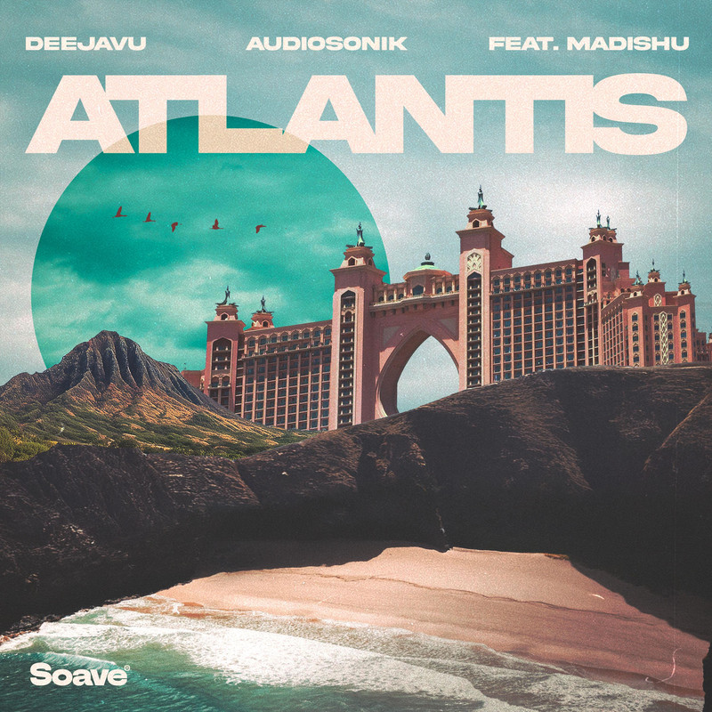 DeejaVu & Audiosonik - Atlantis (feat. Madishu) (Original Mix)
