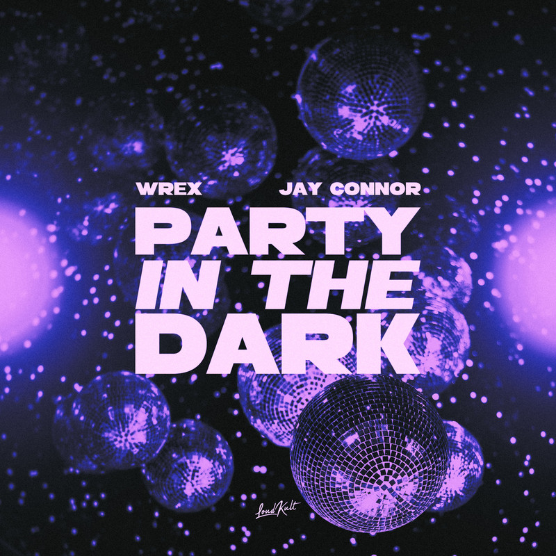 Wrex, Jay Connor - Party In The Dark (Original Mix)