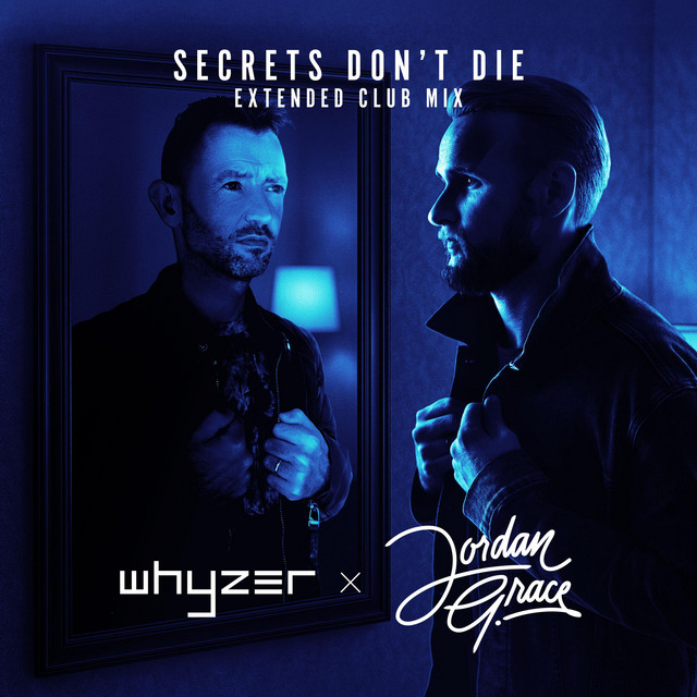 Jordan Grace & Whyzer - Secrets Don't Die (Extended Club Mix)
