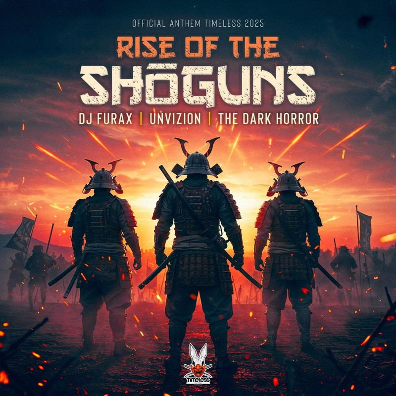 DJ Furax, The Dark Horror, UNVIZION - RISE OF THE SHOGUNS (OFFICIAL ANTHEM TIMELESS 2025)