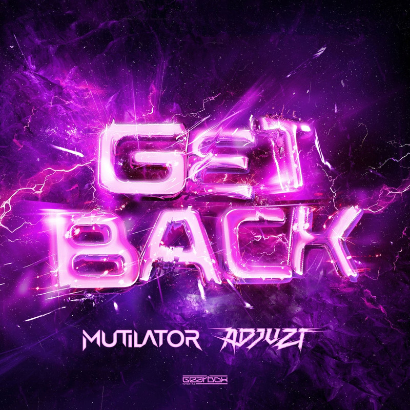 Mutilator & Adjuzt - GET BACK (Extended Mix)