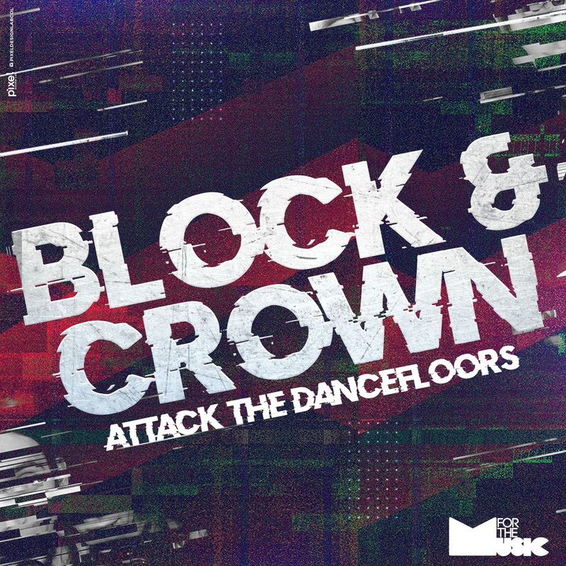 Block & Crown - Attack The Dancefloors (Original Mix)