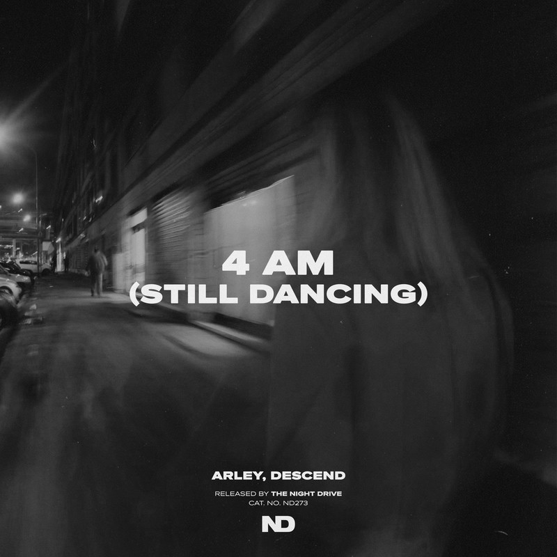 Arley & Descend - 4AM (Still Dancing) (Original Mix)