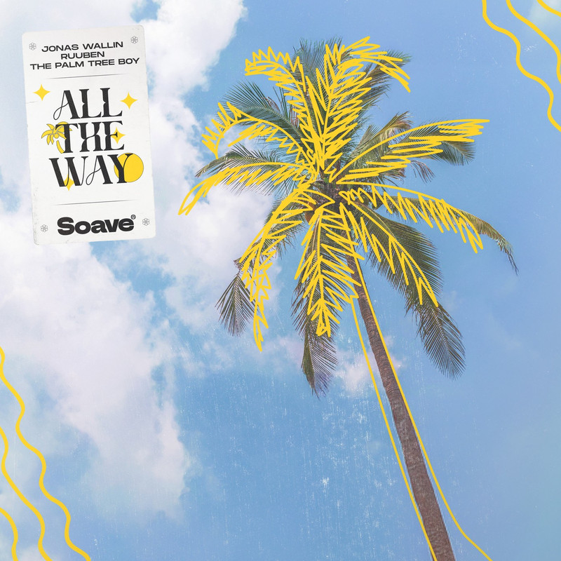 Jonas Wallin, Ruuben & The Palm Tree Boy - All The Way (Original Mix)