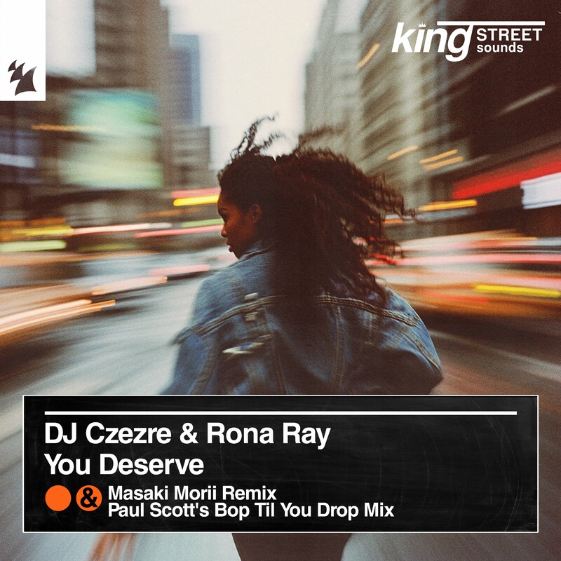 DJ Czezre & Rona Ray - You Deserve (Masaki Morii Remix)