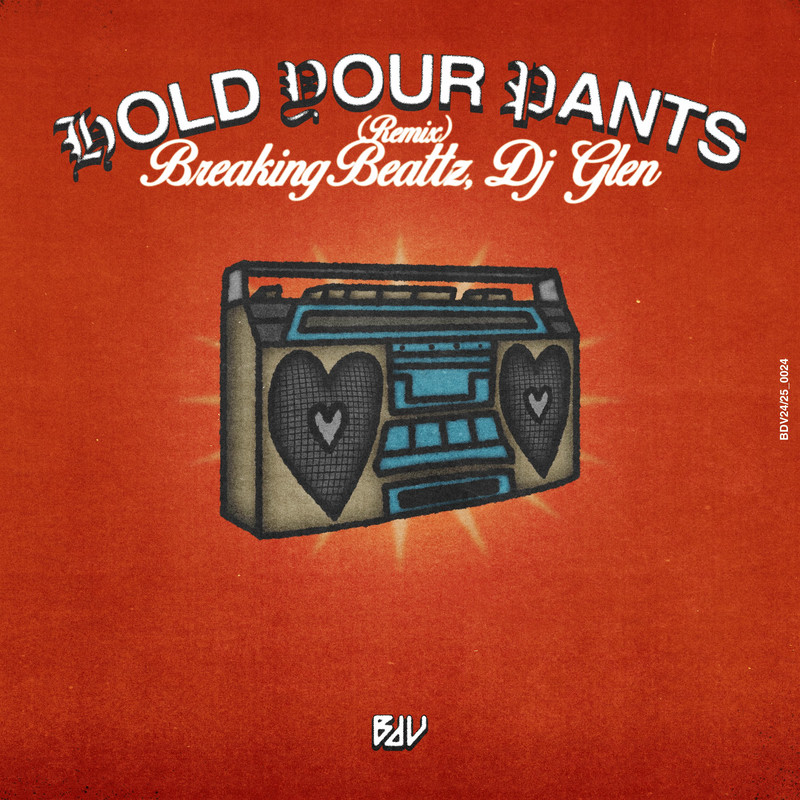 Breaking Beattz & DJ Glen - Hold Your Pants (Remix)