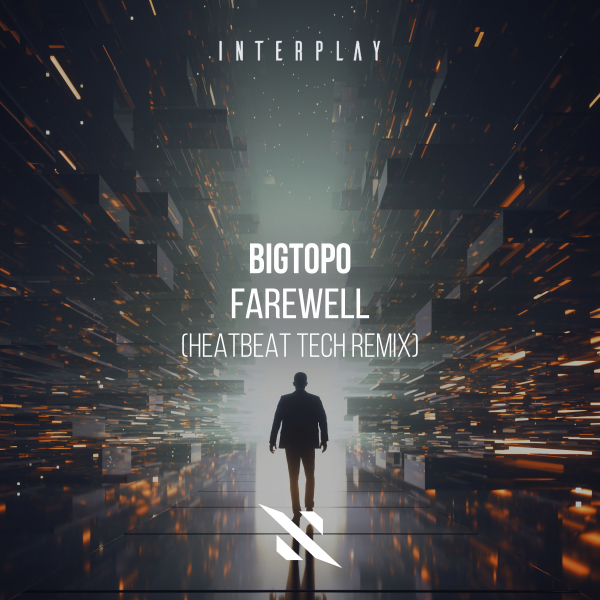 Bigtopo - Farewell (Heatbeat Extended Tech Remix)