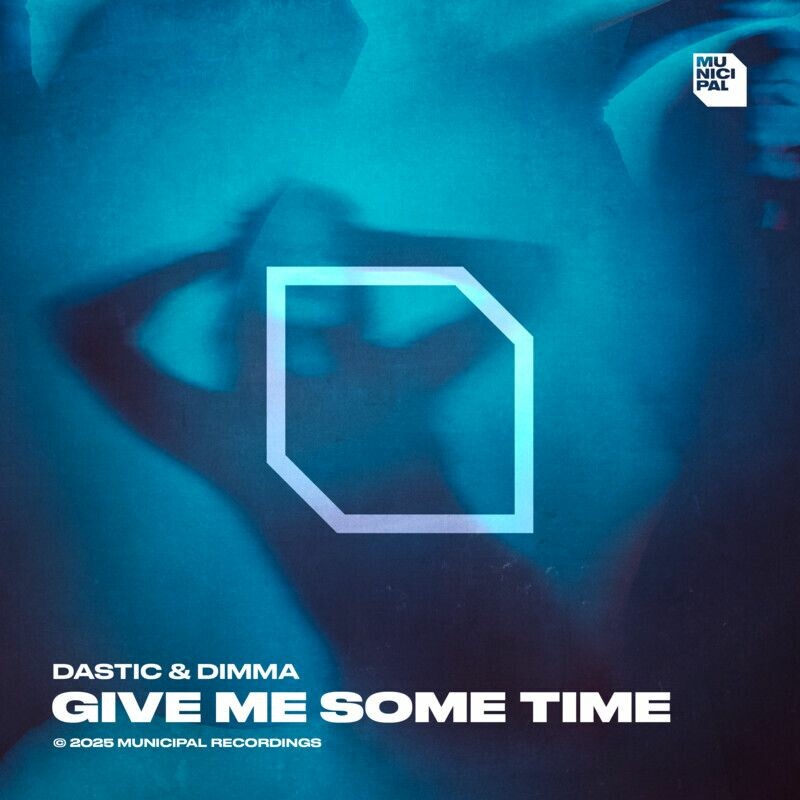 Dastic & Dimma - Give Me Some Time (Extended Mix)