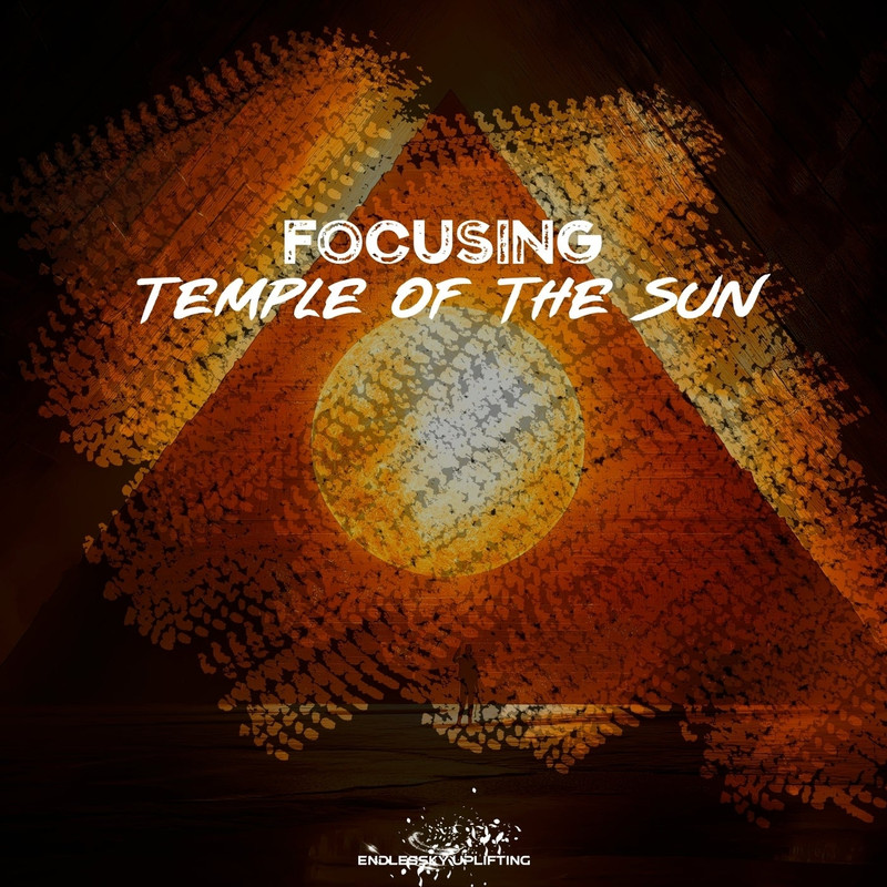 Focusing - Temple of the Sun (Original Mix)