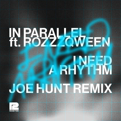ROZZZQWEEN, IN PARALLEL - I Need A Rhythm (Joe Hunt Extended Remix)