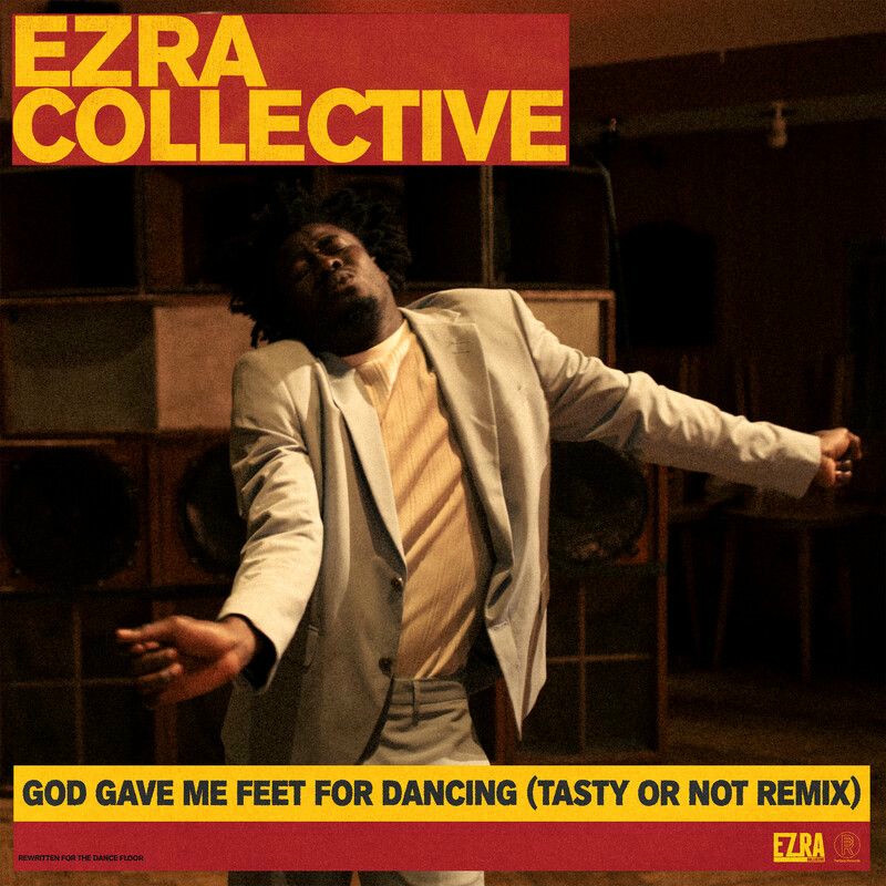 Ezra Collective & Yazmin Lacey - God Gave Me Feet For Dancing (Tasty Or Not Remix Extended Mix)