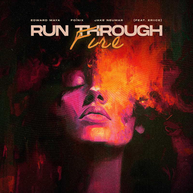 Edward Maya, Jake Neumar, ERIICE, Foínix - Run Through Fire (Extended Mix)