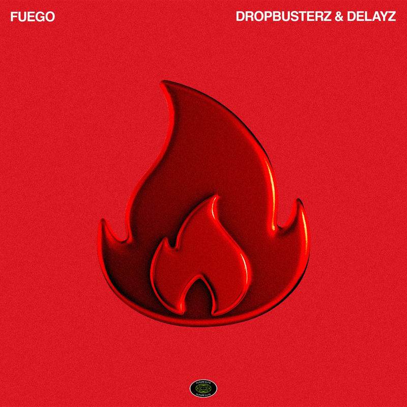 Dropbusterz & Delayz - Fuego (Original Mix)