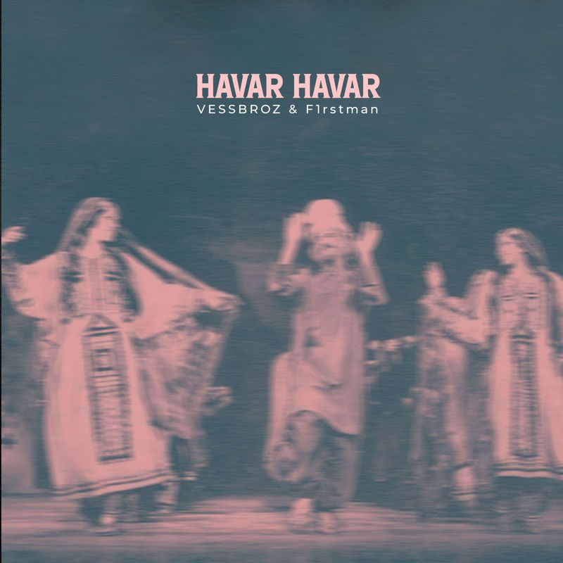 Vessbroz & F1rstman - Havar Havar (Original Mix)