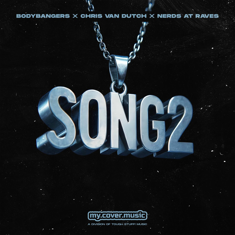 Bodybangers, Chris van Dutch & Nerds At Raves - Song 2 (Original Mix)
