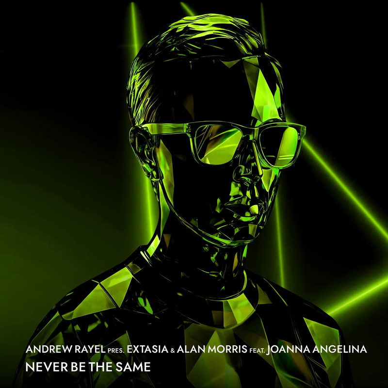 Andrew Rayel pres. EXTASIA & Alan Morris feat. Joanna Angelina - Never Be The Same (Extended Mix)