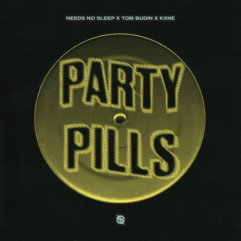 Needs No Sleep, Kxne & Tom Budin - Party Pills (Extended Mix)