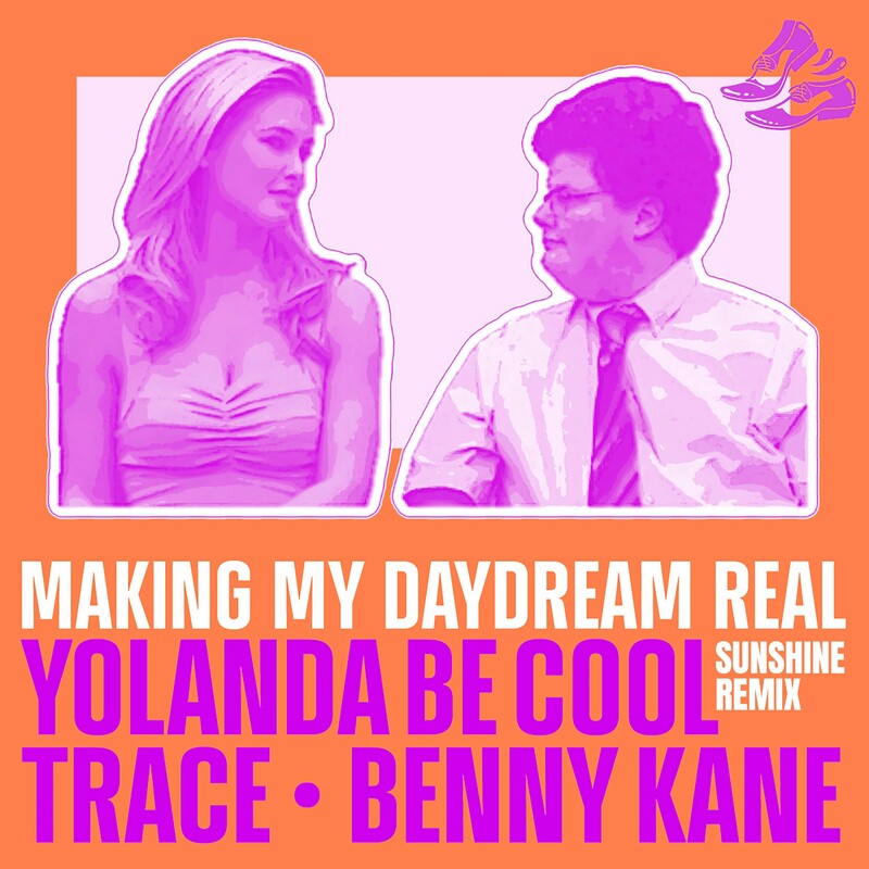 Yolanda Be Cool, Trace & Benny Kane - Making My Daydream Real (Sunshine Remix)