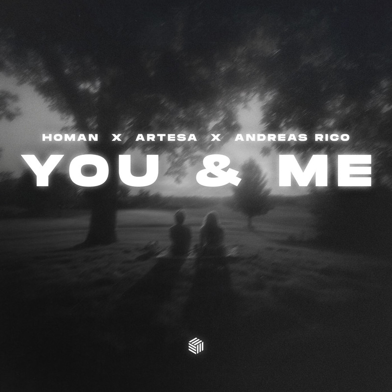 HOMAN, Artesa & Andreas Rico - You & Me (Extended Mix)