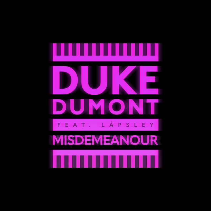 Duke Dumont - Misdemeanour (Feat. L&aring;psley) (Extended Mix)