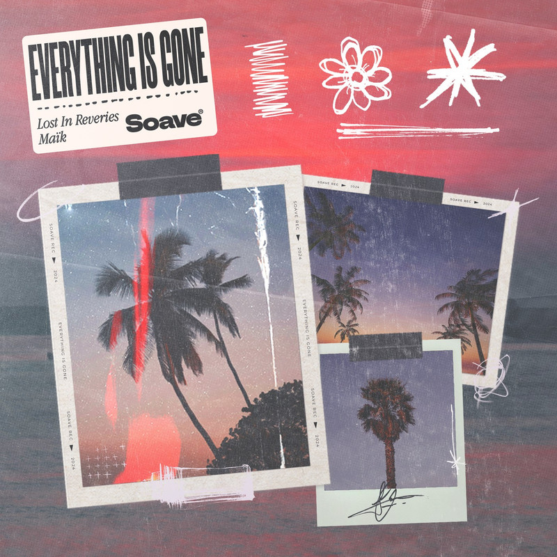 Lost In Reveries & Maïk - Everything Is Gone (Original Mix)