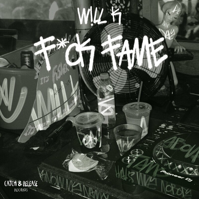 WILL K - FCK FAME (Original Mix)